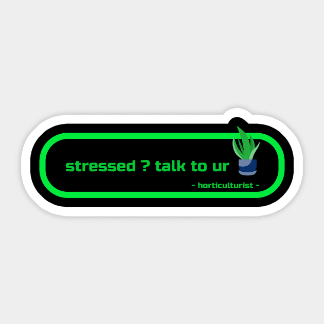 Stressed? Talk to your plant Therapy Gift Sticker TeePublic